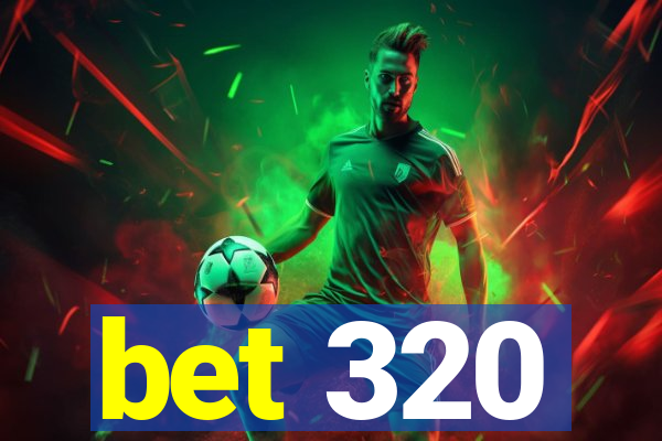 bet 320